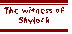 The witness of Shylock