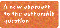 [Breaker quote: A new 
approach to the authorship question]