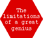 [Breaker 
quote: The limitations of a great genius]