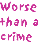 [Breaker quote for Good News -- at a Price: Worse than a crime]