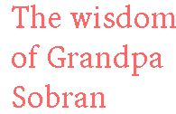 [Breaker quote for Tolerance Strikes Again: The wisdom of Grandpa Sobran]