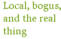 [Breaker quote for 
Neglected Genius: Local, bogus, and the real thing]