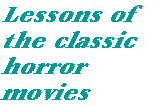 [Breaker quote for Normal Brains: Lessons of the classic horror movies]