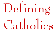 [Breaker quote for Giuliani, the Pope, and Aristotle: Defining Catholics]