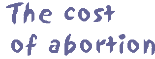 [Breaker quote for Missing Lives: The cost of abortion]